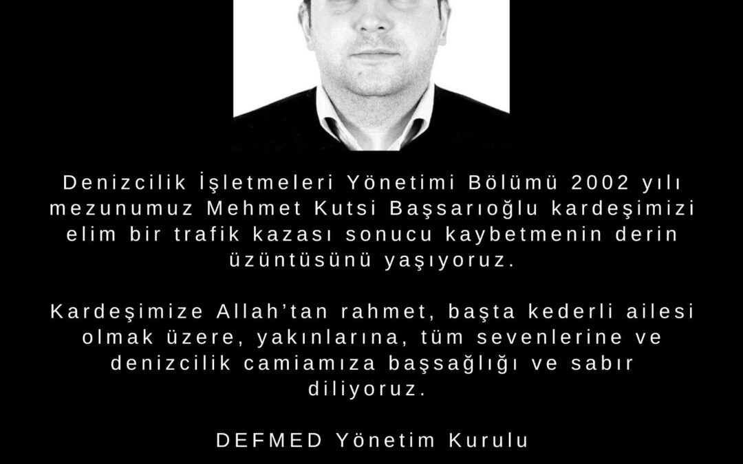 2002 MEZUNUMUZ MEHMET KUTSİ BAŞSARIOĞLU’NU KAYBETTİK